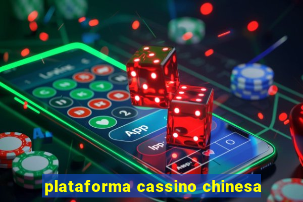 plataforma cassino chinesa